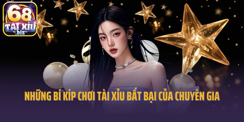 Những bí kíp chơi tài xỉu bất bại của chuyên gia